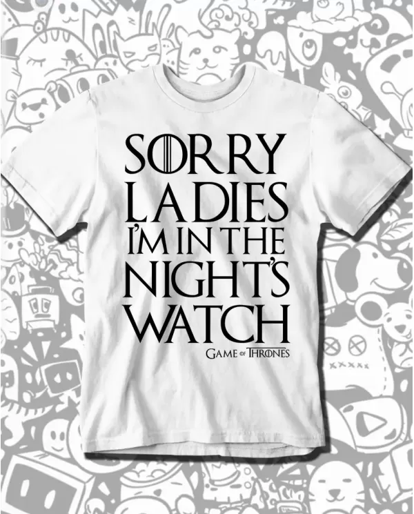 Camiseta Estampada Game Of Thrones Sorry Ladies 🎬 Calidad Premium